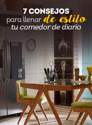 7 consejos para llenar de estilo tu comedor de diario