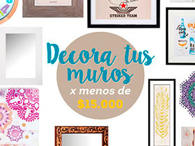 Decora tus muros por menos de $15.000