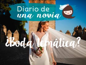 Diario de una novia 4: ¿boda temática?