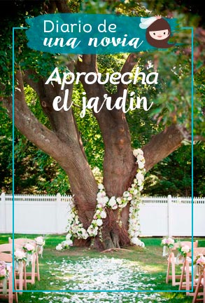 Diario de una novia 7: aprovecha el jardín