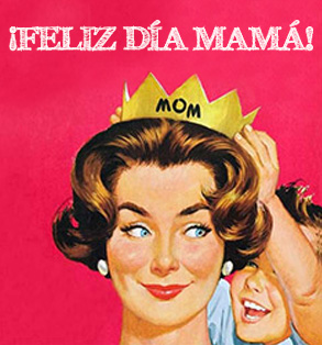 ¡Feliz día mamá!