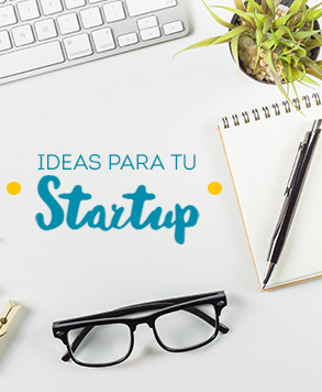 Ideas para tu startup