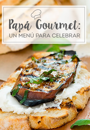 Papá Gourmet: Un menú para celebrar