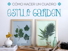 Cómo hacer un cuadro estilo Garden