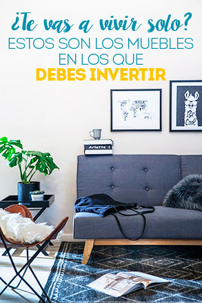 ¿Te vas a vivir solo? Estos son los muebles en los que debes invertir